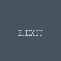 E.EXIT